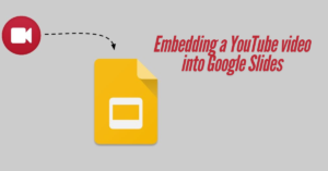 Embedding a YouTube video into Google Slides. 