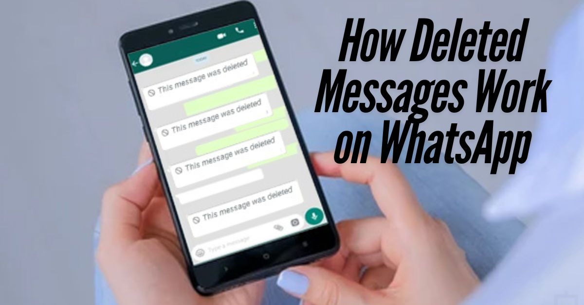 How Deleted Messages Work on WhatsApp