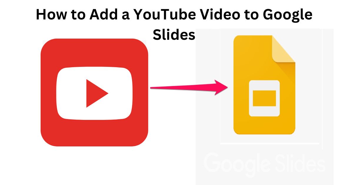 How to Add a YouTube Video to Google Slides