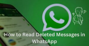 How to Read Deleted Messages in WhatsApp