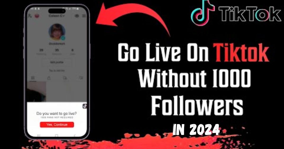 How to Go Live on TikTok Without 1000 Followers in 2024