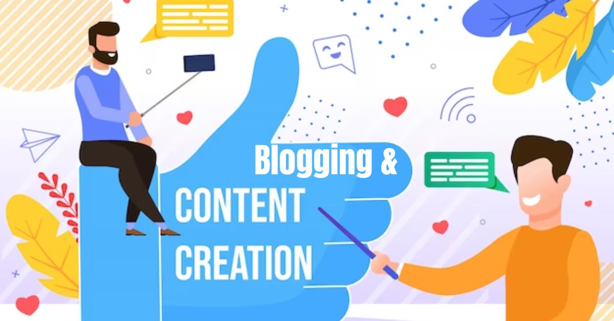 Blogging and Content Creation