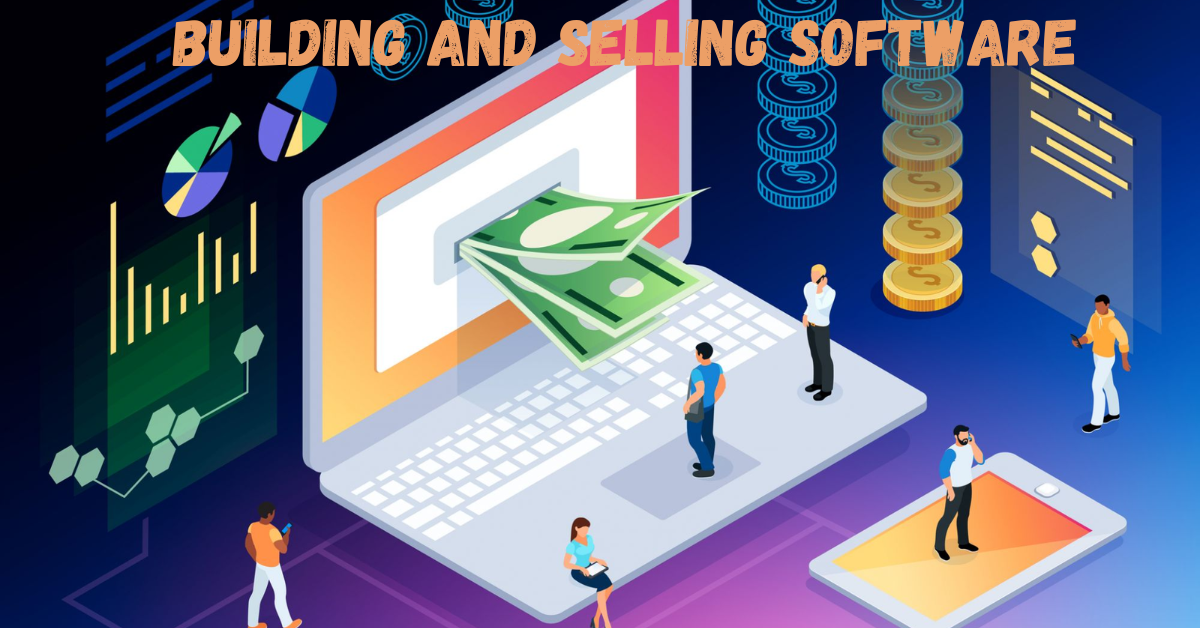 Building and Selling Software