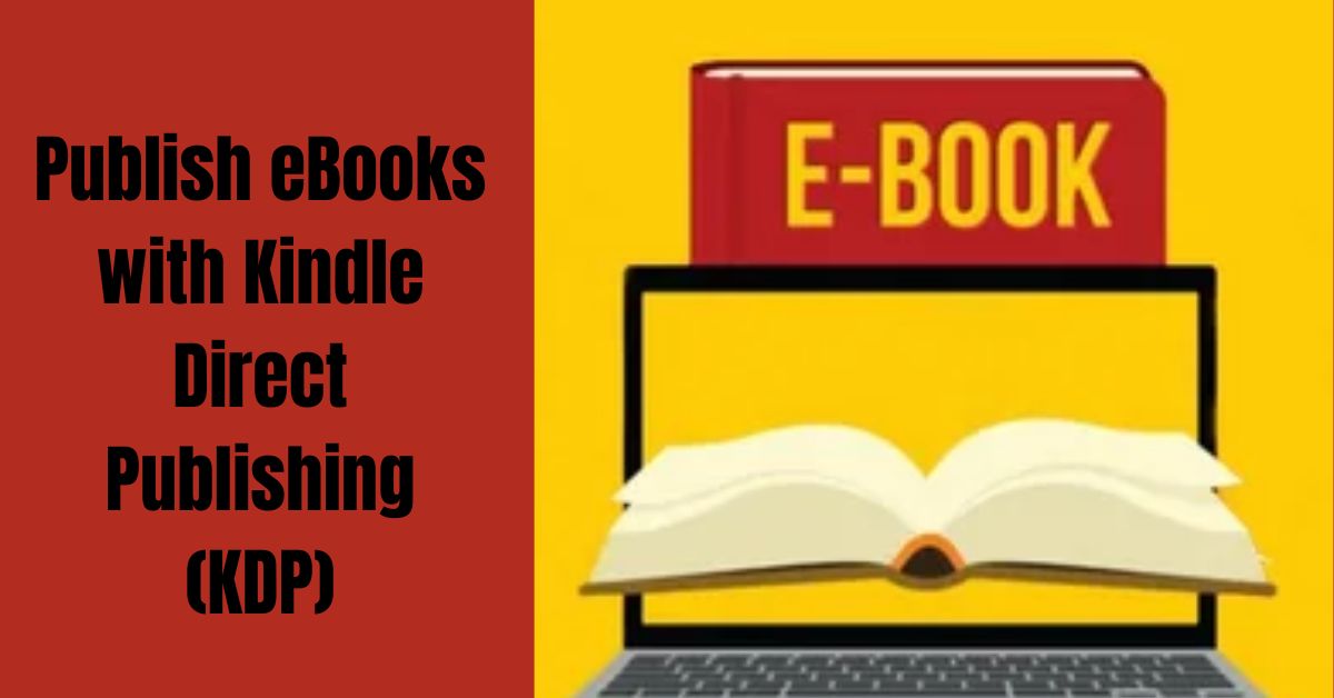 Publish eBooks with Kindle Direct Publishing (KDP)