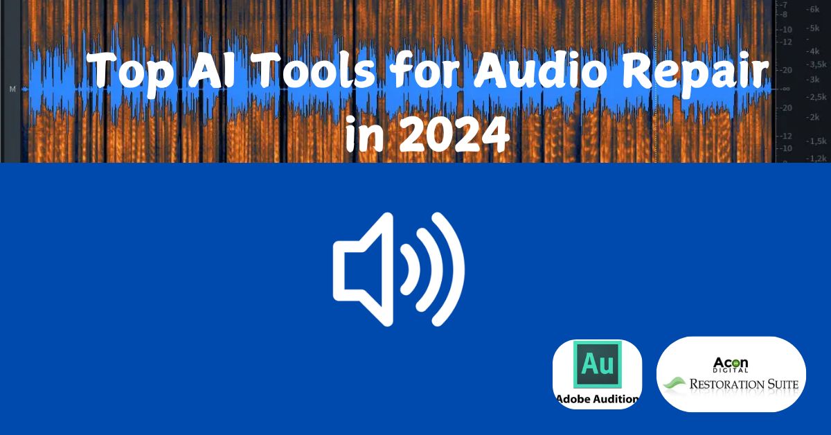 Top AI Tools for Audio Repair in 2024