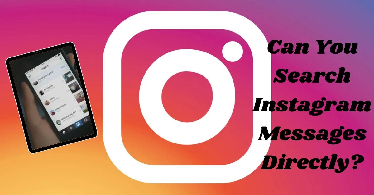 Can You Search Instagram Messages Directly?